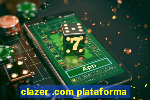 clazer .com plataforma